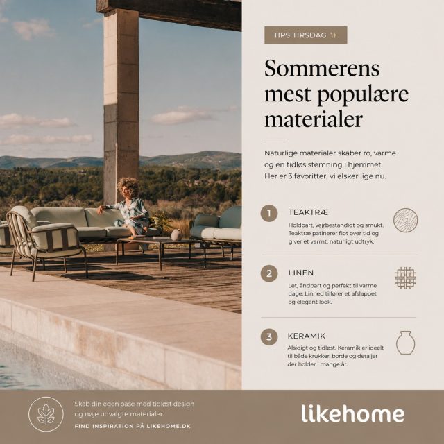 Tips Tirsdag ✨⁠
⁠
Sommerens smukkeste hjem starter med de rigtige materialer 🌿☀️⁠
⁠
Naturlige materialer som teaktræ, linen og keramik skaber varme, ro og et tidløst udtryk, der passer perfekt ind i det nordiske hjem 🤍⁠
⁠
Ved at kombinere organiske teksturer og bløde nuancer kan du skabe en afslappet og eksklusiv stemning både inde og ude ✨⁠
⁠
Små materialevalg gør ofte den største forskel.⁠
⁠
Find mere inspiration på likehome.dk⁠
⁠
#tipstirsdag #boliginspiration #nordiskdesign #terrasse #sommer #interiør #modernehjem #likehome